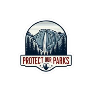 Protect Our Parks Sticker — Outdoor Conservation Kiss-Cut Sticker